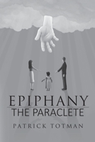 Epiphany—The Paraclete 1669803856 Book Cover