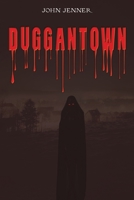 Duggantown 103585855X Book Cover