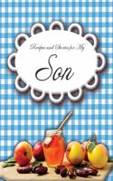 Recipes and Stories for My Son 1945463716 Book Cover