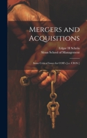 Mergers and Acquisitions: Some Critical Issues for COE's [i.e. CEO's ] 1021504955 Book Cover