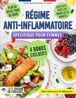 Le Régime Anti-inflammatoire Spécifique Pour Femmes: Recettes Rapides, Gourmandes pour Apaiser l’Inflammation Chronique, Soutenir l’Immunité et ... Durable, Sans Privation. (French Edition) B0FNQWWY16 Book Cover