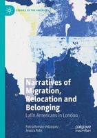 Narratives of Migration, Relocation and Belonging: Latin Americans in London 3030534464 Book Cover