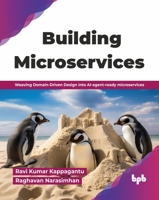 Building Microservices: Weaving Domain-Driven Design into AI-agent-ready microservices (English Edition) 9378545815 Book Cover