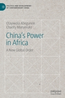 China's Power in Africa: A New Global Order 3030219933 Book Cover