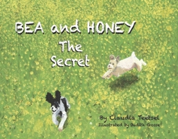 Bea and Honey The Secret: A Pet Loss Book 1667855131 Book Cover