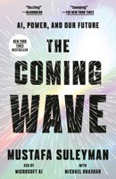 The Coming Wave: AI, Power, and Our Future 0593593979 Book Cover