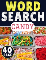 Candy Word Search: 40 Page Of Word Search Puzzles, More Than 300 Different Word In One Book | Puzzles Word Search For Adults B091W44H49 Book Cover