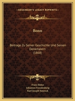 Bonn: Beitrage Zu Seiner Geschichte Und Seinen Denkmalern (1868) 1246481081 Book Cover