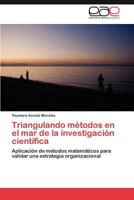 Triangulando Metodos En El Mar de La Investigacion Cientifica 3846562726 Book Cover