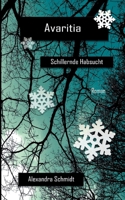 Avaritia: Schillernde Habsucht 3752627034 Book Cover