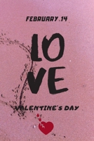 February 14 love valentine's day: A beautiful gift for a beautiful day, valentine 14 February, journal notebook best gif 1661200834 Book Cover