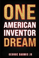 ONE American Inventor DREAM B0GS6LGSWX Book Cover