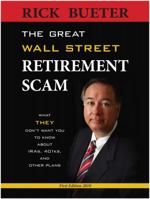 The Great Wall Street Retirement Scam - What THEY Don't Want You To Know About IRA, 401k and Other Plans 0615366635 Book Cover