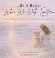 Life Is Better When We Walk Together B0H926JDK3 Book Cover