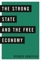 The Strong State and the Free Economy 1783486287 Book Cover