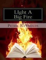 Light A Big Fire 1492327468 Book Cover