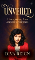 Unveiled: A souls journey from amnesia to alignment B0FMKG81R3 Book Cover