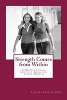 Strength Comes from Within: A Motivational Activity Book for Young Women 1500300063 Book Cover
