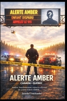 ALERTE AMBER CANADA - QUÉBEC: Analyse, fonctionnement, enjeux et réformes du système d’ALERTE AMBER au Canada et au Québec (French Edition) B0GYSV51N6 Book Cover