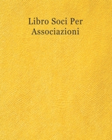 Libro Soci Per Associazioni - 100 pagine B083XX4WF7 Book Cover