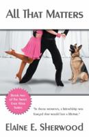 All That Matters: Book Two of the Sweet Ever After Series 1491740302 Book Cover