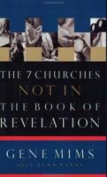 The Seven Churches Not in the Book of Revelation 0805424555 Book Cover