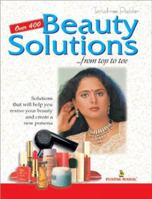 Over 400 Beauty Solutions - From Top to Toe 8122306276 Book Cover