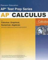 Preparing for the Calculus AP Exam with Calculus: Graphical, Numerical Algebraic (2nd Edition) (Person Education Ap Test Prep) 0321335740 Book Cover
