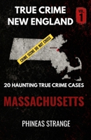 True Crime In New England - Massachusetts (True Crime in America) B0H5TH4J6Q Book Cover