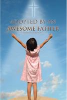 Adopted By an Awesome Father 1524664804 Book Cover