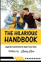 The Hilarious Handbook: Laugh-Out-Loud Stories for Super Funny Teens B0CDJYWW74 Book Cover