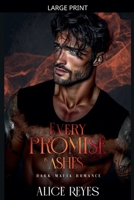 Every Promise is Ashes: Dark Mafia Romance (Poison to Ashes) B0GVGK7YNW Book Cover