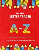 The Best Letter Tracing Alphabet Book For Kids: Uppercase and lowercase trainable letters B09HHQHQ6W Book Cover