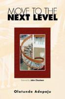 Move to the Next Level 1425778305 Book Cover