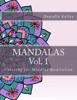 Mandalas Vol.1: Coloring for Mindful Meditation 1973752662 Book Cover