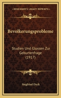 Bevolkerungsprobleme: Studien Und Glossen Zur Geburtenfrage (1917) 1160324646 Book Cover
