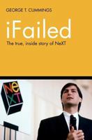 iFailed The true, inside story of NeXT 1475057210 Book Cover