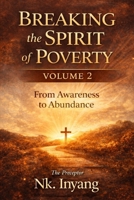 Breaking the Spirit of Poverty - Volume 2: From Survival to Stewardship: A Biblical Journey of Renewal, Discipline, and Long-Term Freedom B0GL2FJB27 Book Cover