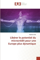 Libérer le potentiel du microcrédit pour une Europe plus dynamique 6202549955 Book Cover