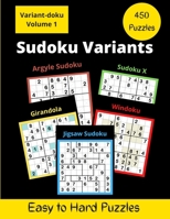450 Sudoku Variants: Jigsaw-Sudoku, Sudoku-X, Windoku, Girandola-Sudoku, and Argyle-Sudoku Puzzles (Variant-doku) B08846T8KW Book Cover