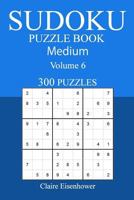 300 Medium Sudoku Puzzle Book: Volume 6 1542668328 Book Cover