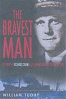 The Bravest Man: Richard O'Kane and the Amazing Submarine Adventures of the USS Tang 089141889X Book Cover