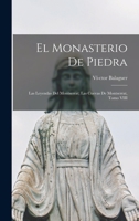 El Monasterio de Piedra: Las Leyendas del Montserrat; Las Cuevas de Montserrat, Tomo VIII 101889473X Book Cover
