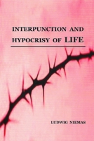 Interpunction and Hypocrisy of Life 1687422079 Book Cover