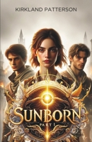 SUNBORN Part 1: An Epic Fantasy, Romantic Tale, and War Torn Adventure Through the Land of Horodem (THE DAWN) B0CW38NSR3 Book Cover