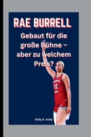 RAE BURRELL: Gebaut für die große Bühne – aber zu welchem Preis? (German Edition) B0FLNTZHKS Book Cover