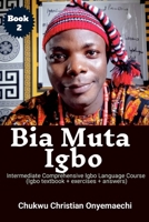 Bia Muta Igbo: Intermediate Comprehensive Igbo Language Course 1105974138 Book Cover