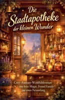Die Stadtapotheke der kleinen Wunder (German Edition) B0H3D9K8Y5 Book Cover