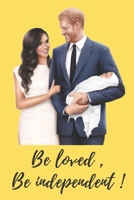 Be loved, Be independent !: Harry & Meghan, Lined Notebook, 120 Pages, 6x9, Soft Cover, Matte Finish B083XVF87X Book Cover