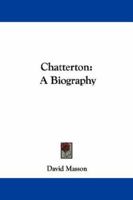 Chatterton: A Biography 101410176X Book Cover